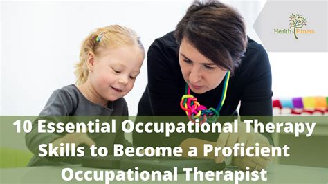 Essential Skills for Occupational Therapists: Empowering Individuals to Thrive
