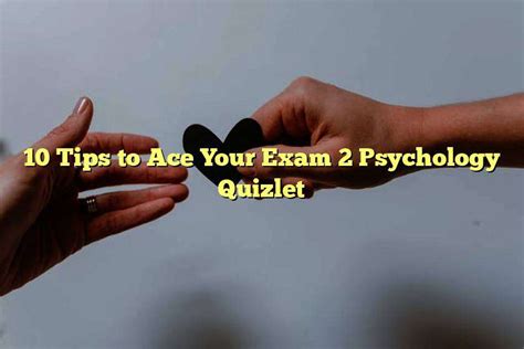 Psych Final Exam Quizlet: Ace Your Exam with Confidence