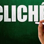 “Cliché: The Overused and the Obvious”