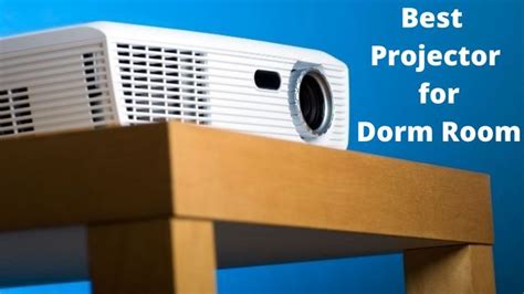 The Perfect Projector for Your Dorm Room: A Comprehensive Guide Best Projectors for Dorm Rooms Benefits of Using a Projector in a Dorm Room Conclusion
