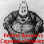 Captains of Industry vs. Robber Barons: A Clash of Titans