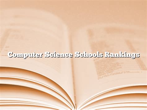 CS Schools Ranking: The Definitive Guide
