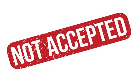 Not Be Accepted
