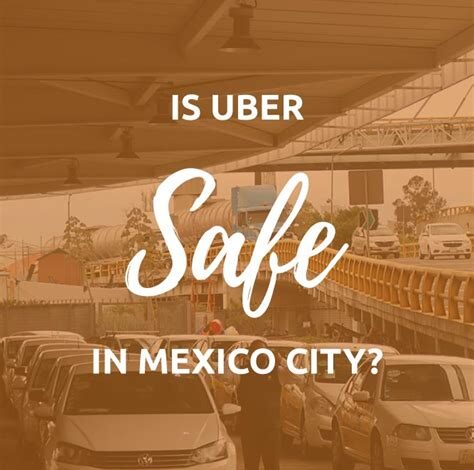 Is Uber in Mexico City Safe?