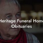 Heritage Funeral Home Obituaries Columbia TN Obituaries Frequently Asked Questions