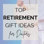 Gifts for Retired Doctors: A Guide for Finding the Perfect Token of Appreciation Gifts for Retired Doctors: A Comprehensive Guide