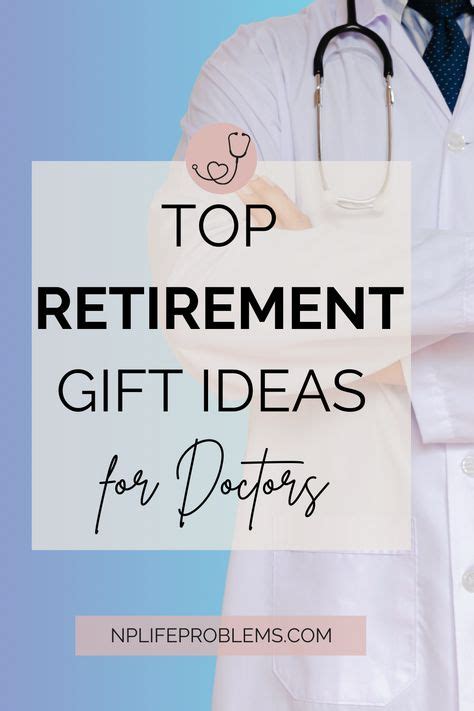 Gifts for Retired Doctors: A Guide for Finding the Perfect Token of Appreciation Gifts for Retired Doctors: A Comprehensive Guide