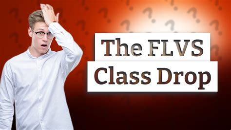 How do I Drop a Class on FLVS? Additional Information Common Mistakes to Avoid Frequently Asked Questions (FAQs) Innovative Application: Drop-a-Class Suggestion Engine