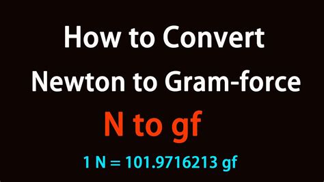 Convert Gram Force to Newton with Precision