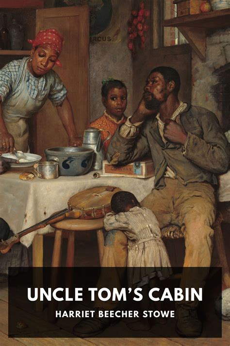 Uncle Tom’s Cabin: A Pivotal Novel in American History