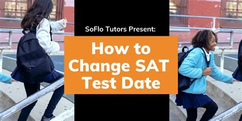 How to Change SAT Test Date: A Step-by-Step Guide