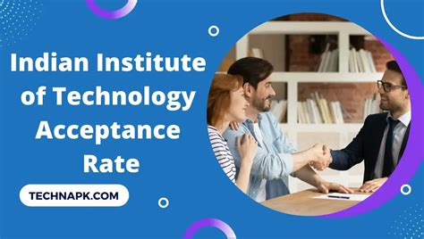 IITs Acceptance Rate: A Comprehensive Guide to Indian Institutes of Technology