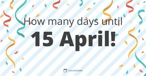 How Many Days Till 15 April?