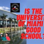 Is University of Miami a Good School?