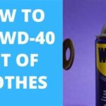 How to Get WD-40 Out of Clothes: The Ultimate Guide to Stain Removal