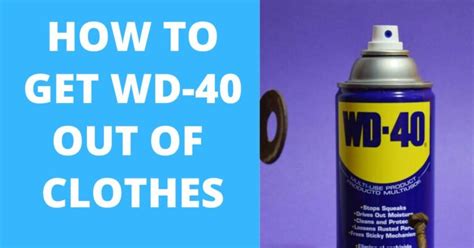 How to Get WD-40 Out of Clothes: The Ultimate Guide to Stain Removal