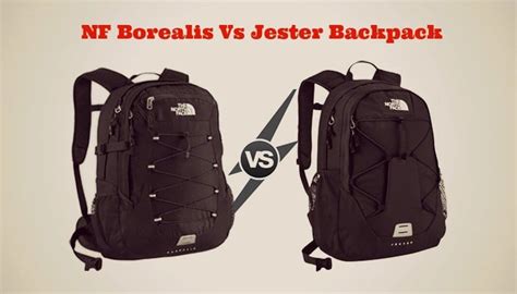 North Face Jester vs Borealis Backpack: A Comprehensive Guide to Choosing the Perfect Pack