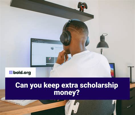 Can you keep extra scholarship money?
