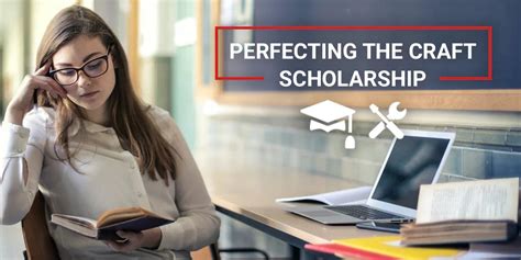 Perfecting the Craft Scholarship: A Guide to Enhancing Your Scholarship Journey