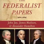 The Federalist Papers: A Comprehensive Guide to American Constitutional Law