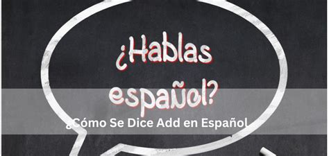 Add en Español: Amplify Your Spanish-Speaking Reach