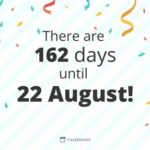 Days Until Aug 22: Exciting Occasions and Important Deadlines