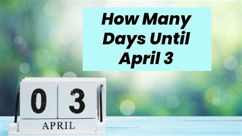 How Many More Days Until April 10?