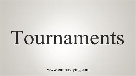 How to Say Tournament: A Comprehensive Guide