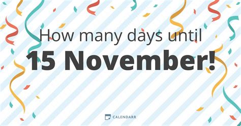 How Many Days Till Nov 15?