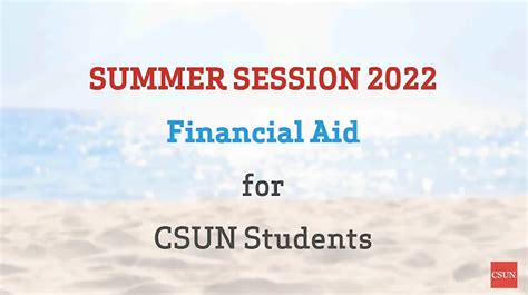 Summer Financial Aid: A Comprehensive Guide for CSUN Students