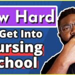 How Hard is it to Get into Nursing School?