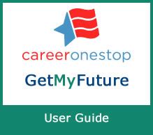 CareerOneStop: Get Your Future on Track How to Get Started with CareerOneStop Succeeding with CareerOneStop Case Studies Frequently Asked Questions