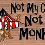 Origin of “Not My Circus, Not My Monkeys” and How to Tame Yours