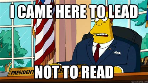 I Was Born to Lead, Not to Read