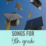 Graduation Songs for 5th Graders: Celebrate the Milestone with Meaningful Melodies