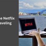 How to Watch Netflix While Traveling