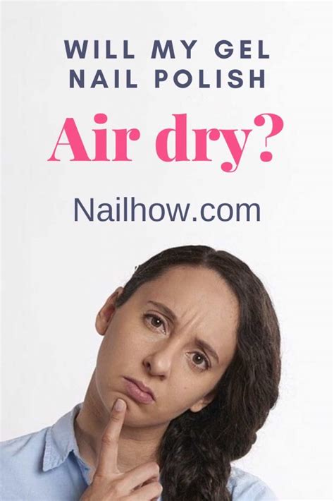 Does Gel Polish Air Dry? Unraveling the Truth Additional Information