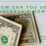 How Do You Use Scholarship Money? Frequently Asked Questions Conclusion