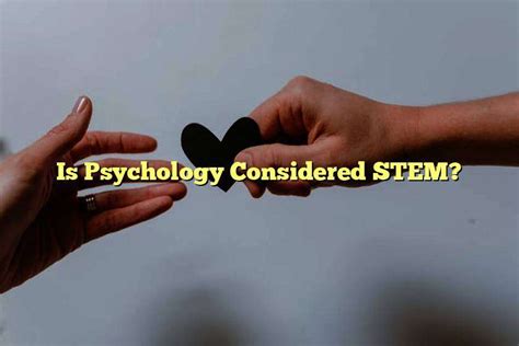 Is Psychology Considered STEM?