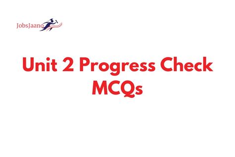 Unit 2 Progress Check MCQ