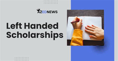 Left-Handed Scholarships 2024: A Comprehensive Guide for Left-Handed Students