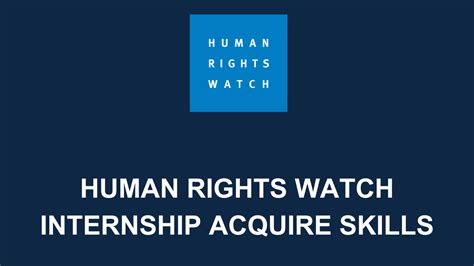 Human Rights Watch Internships: Advancing Justice and Protecting Human Rights