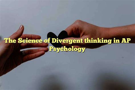 Divergent Thinking in AP Psychology: Unleashing Your Creative Potential