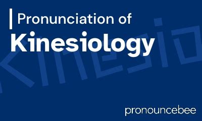 How to Say Kinesiology: The Correct Pronunciation Kinesiology in Practice The Future of Kinesiology Conclusion