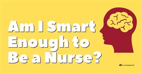 Am I Smart Enough to Be a Nurse?