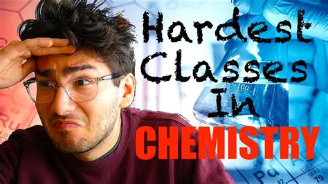 What is the Hardest Chemistry Class?