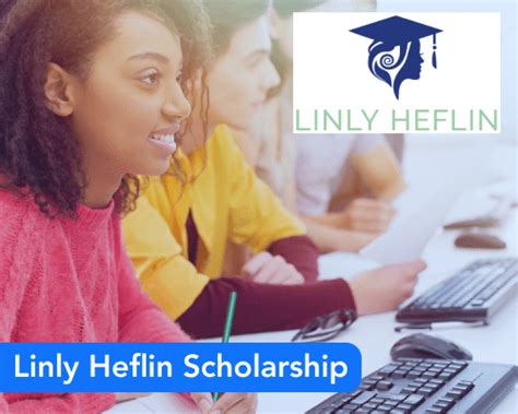 Linly Heflin Scholarship: A Comprehensive Guide to Securing Financial Assistance for Higher Education
