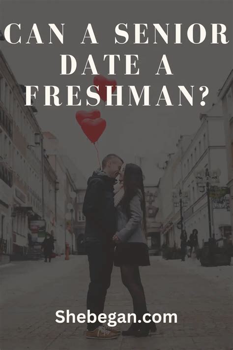 Can a Senior Date a Freshman?