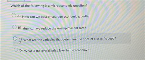 Which of the following is a microeconomic question?