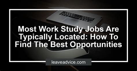 Most Work-Study Jobs Are Typically Located In… Types of Work-Study Jobs Statistics on Work-Study Jobs Tips for Finding a Work-Study Job FAQs